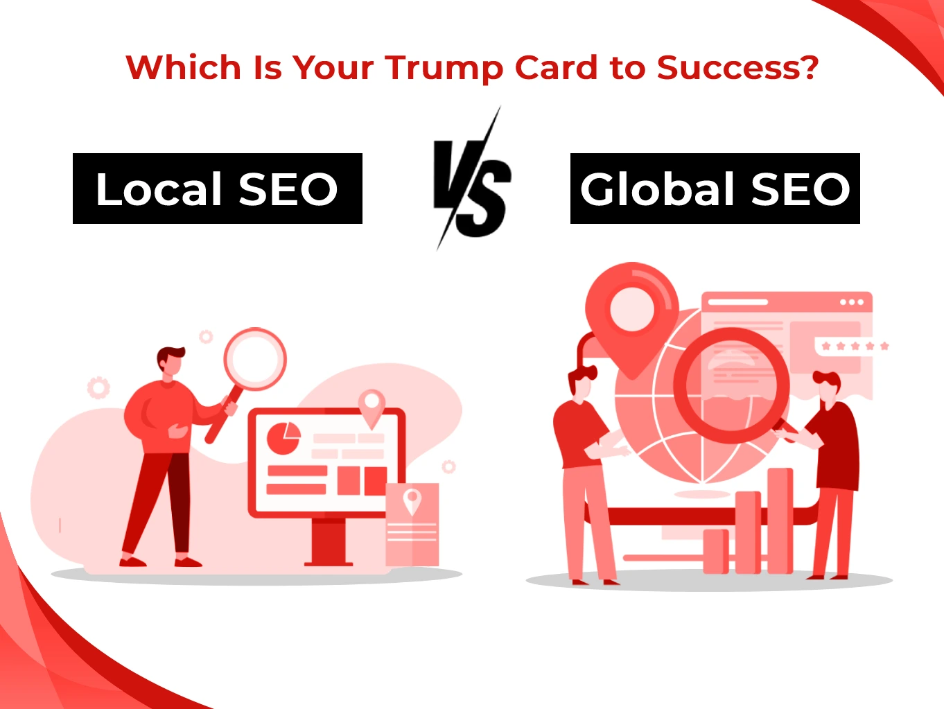 Local SEO vs. Global SEO: Which Is Your Trump Card to Success?