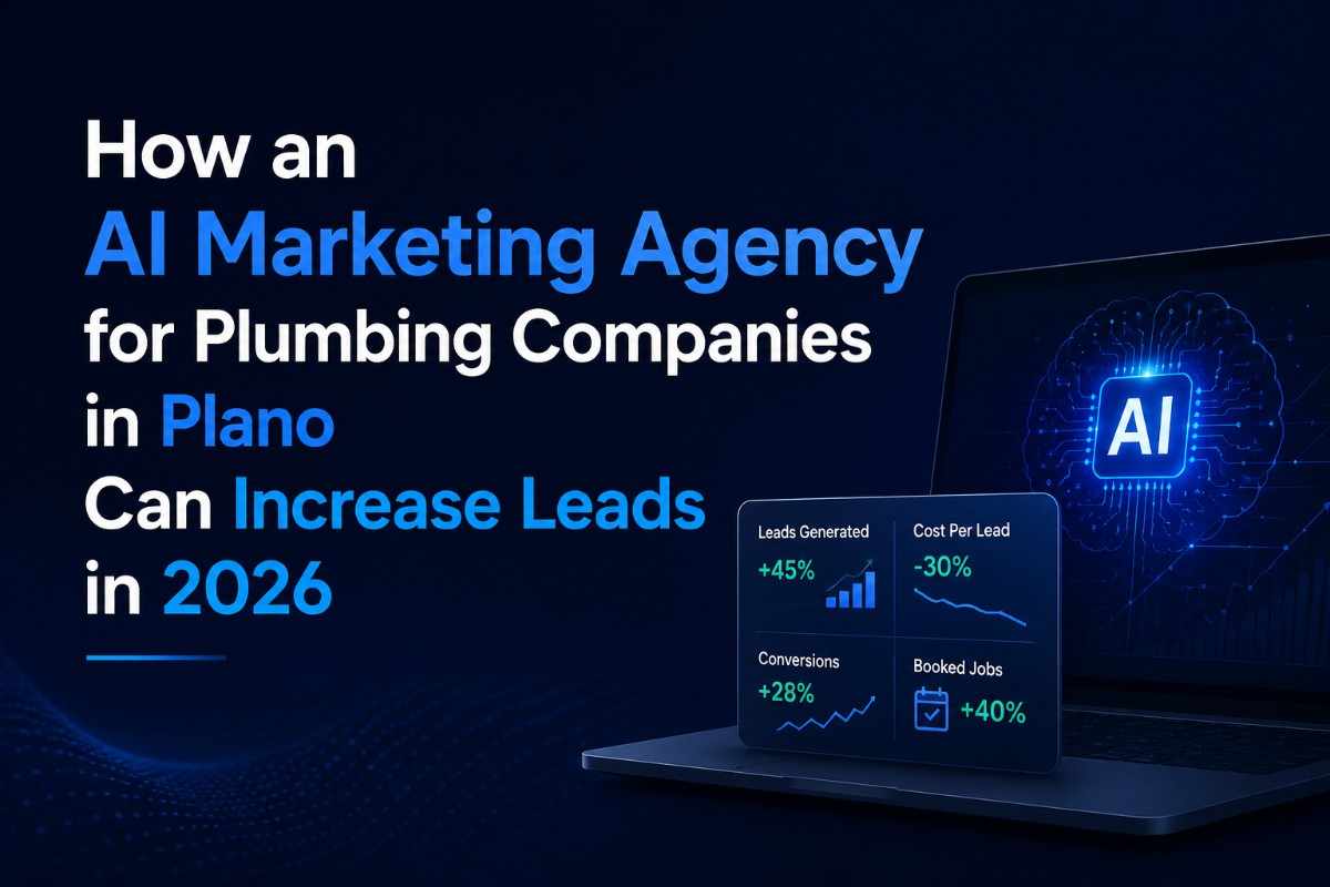 How an AI Marketing Agency for Plumbing Companies in Plano Can Increase Leads in 2026